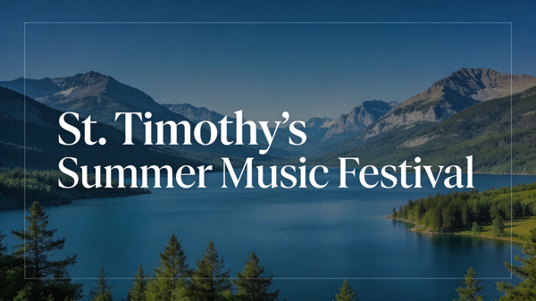 Header banner for St. Timothy’s Summer Music Festival showing Georgetown Lake and surrounding Montana mountains under a clear summer sky, with the festival name in clean, legible type over a softly darkened background.
